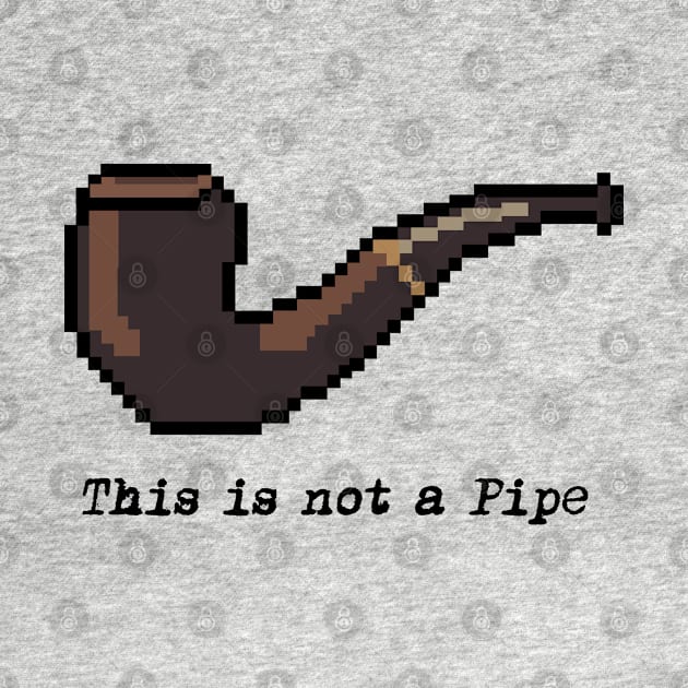 THIS IS NOT A PİPE - pixel art by nurkaymazdesing